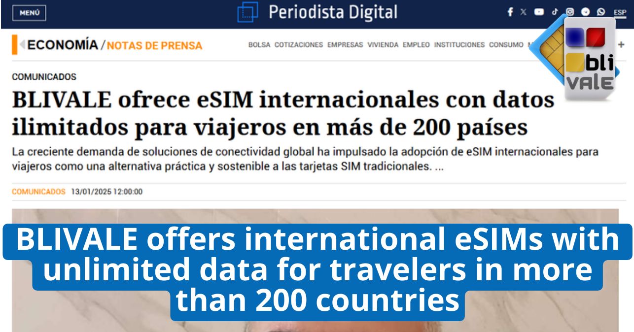 blivale_image_en_article_periodista digital_20250113_643x337 BLIVALE offers international eSIMs with unlimited data for travelers in more than 200 countries